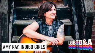 Amy Ray, the Indigo Girls, and the Soundtrack of Our Gay Lives | LGBTQ&A Podcast