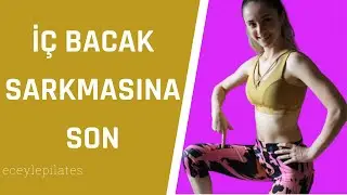 İÇ BACAK SIKILAŞTIRMA (En Etkili Pilates Egzersizleri)