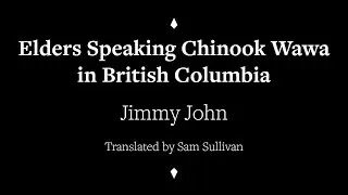 Jimmy John speaking Chinook Jargon