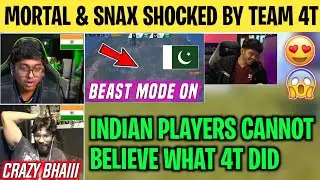 INDIAN 🇮🇳 PLAYERS SHOCKED BY TEAM 4T ft Mortal,Snax,Ocean Sharma