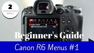 Canon R6 - Menus Overview Part 1