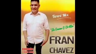 Fran Chavez - Tu Camino Y El Mio|Lo M&aacute;s Nuevo 2025