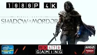 RX 470 | Middle Earth: Shadow of Mordor | 1080p | 4K | Very High/Maxed out