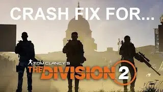 The Division 2 - Crash Fix!