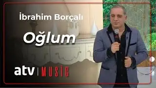İbrahim Borçalı - Oğlum