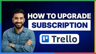How to upgrade your Trello subscription[2026 Full Guide]