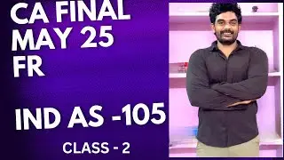 CA/CMA FINAL | FINANCIAL REPORTING | INDAS -105 ,CLASS -2 #cafinalnew #icai #caexams #cmafinals