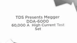 TDS Presents Megger DDA 6000 High Current Circuit Breaker Test Set