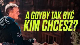 Gdybyś mógł być kim chcesz?