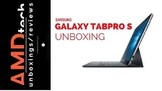 Samsung Galaxy TabPro S Unboxing (4K)