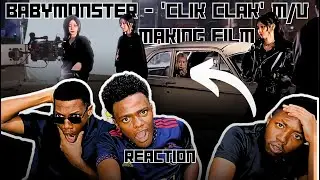 AFRICAN BRO'Z REACTION TO BABYMONSTER - 'CLIK CLAK' M/V MAKING FILM