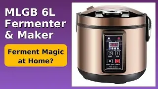 REVIEW (2026): MLGB 6L Fermenter & Maker. ESSENTIAL details.