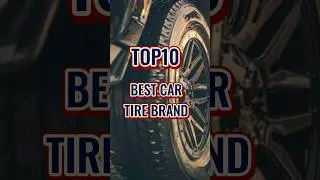 Top10 Best Car Tire Brand#shorts