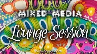 Lounge Session 27 | Mixed media play with Mimi Bondi