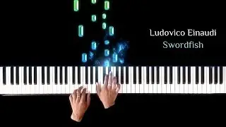 Ludovico Einaudi - Swordfish (Piano Cover / Tutorial)
