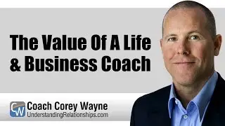 The Value Of A Life & Business Coach