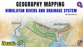 Geography Mapping L5 (2) : Himalayan Rivers and Drainage system | Samyak Sir | UPSC | APPSC | TGPSC