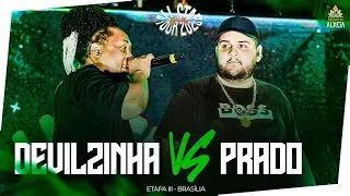 DEVILZINHA (RJ) X PRADO (SP) | SEGUNDA FASE | BDA ALL STARS TOUR | ETAPA BRASILIA