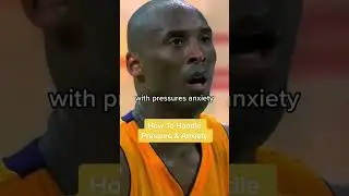 Kobe Bryant on how to handle pressure and anxiety 🎯