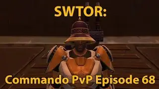 SWTOR: Gunnery Commando PvP Episode 68 (Level 65)