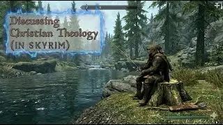 Theology by the Fire: Skyrim Survival & Open Interfaith Discussion