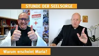 Warum erscheint Maria?  – STUNDE DER SEELSORGE  – Erstausstrahlung: Donnerstag, 21.10.2021