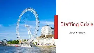 🇬🇧 Staffing Crisis in the United Kingdom 🇬🇧
