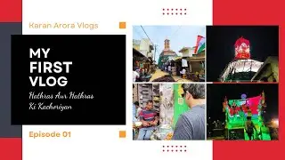My First Vlog - Hathras Shahar Aur Hathras Ki Kachoriyaan - हाथरस की रौनक - Karan Arora Vlogs