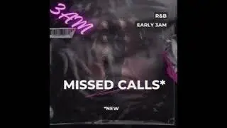 Early 3AM - Missed Calls (NEW)