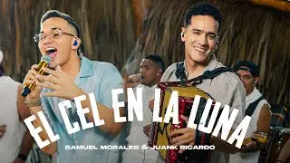 EL CEL EN LA LUNA - @SamuelMoralesofc  X @JuanKRicardoOficial (En Vivo)
