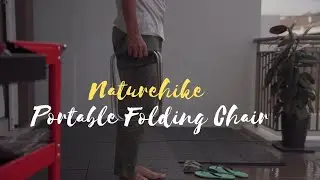 Review - Naturehike Portable Folding Chair