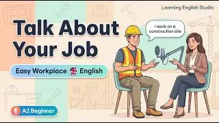How To Talk About Your Job in English | English Practice | English podcast | episode 16