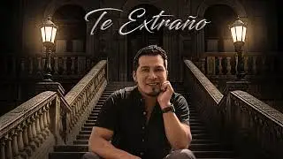 Te extra&ntilde;o - Pa&uacute;l Max (Nueva Versi&oacute;n 2026)