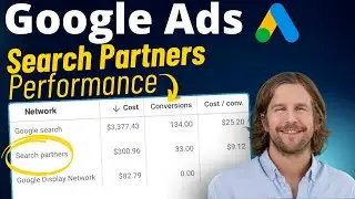 Google Ads Search Partners - How To Monitor Performance (For Lead Gen)