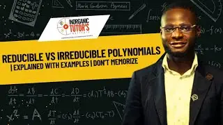  Reducible vs Irreducible Polynomials | Explained with Examples|Don&rsquo;t memorize 
