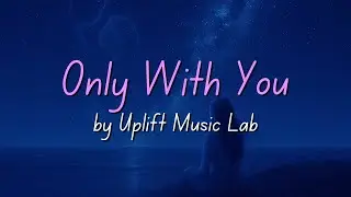 Only With You ✨ Emotional Melodic Afro House (Official Video)