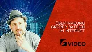 Womit &uuml;bertrage ich eigentlich gro&szlig;e Dateien im Internet richtig?