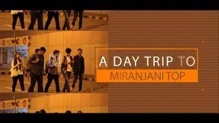 A Day Trip to Miranjani Top |FunVenture Club | AaleE Photography|