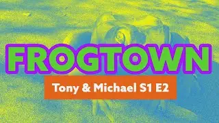 Your Adventure E002 Frogtown