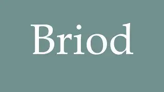 How to Pronounce ''Briod'' Correctly in French