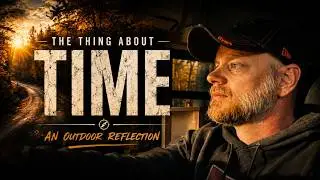 The Thing About Time | An  Outdoor Reflection