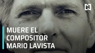 Muere el compositor mexicano Mario Lavista, a los 78 a&ntilde;os - Despierta