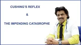 CUSHING'S REFLEX & THE IMPENDING CATASROPHE