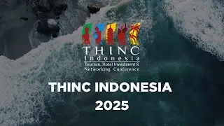 10th Tourism, Hotel Investment & Networking Conference | THINC Indonesia 2025
