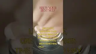 Brew Your Best Self #BrewYourBest #KeepGrinding #PatienceAndProgress #SuccessIsBrewing