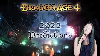 Dragon Age 4 in 2022 Predictions