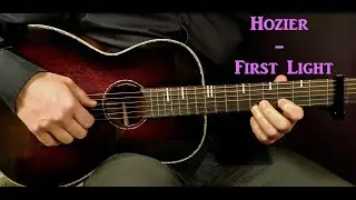 How to play HOZIER - FIRST LIGHT  Acoustic Guitar Lesson - Tutorial