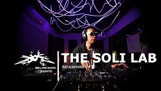 The Soli Lab DJ Set | Relink:Data | Data:Sessions 32