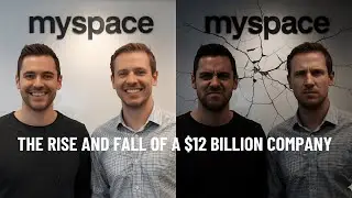 MySpace - The Rise and Fall of a $12 Billion Company