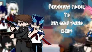 Fadoms react to rin and yukio! ||WIP||2x speed|| read describe!||